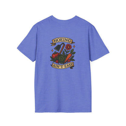 "Hoeing Ain't Easy" Unisex T-Shirt