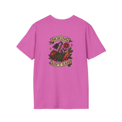 "Hoeing Ain't Easy" Unisex T-Shirt