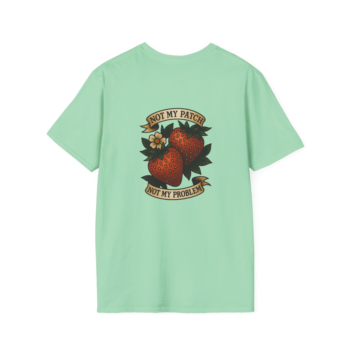 Not My Patch, Not My Problem Unisex T-Shirt