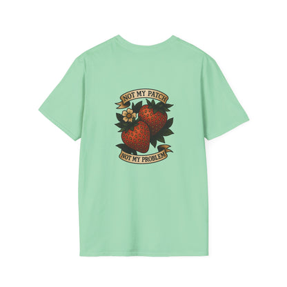 Not My Patch, Not My Problem Unisex T-Shirt