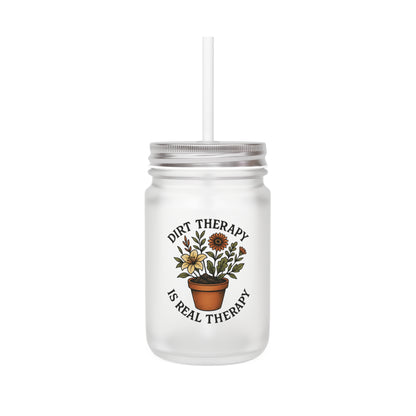 Dirt Therapy Is Real Therapy - The Plant House 208 Mason Jar with Straw