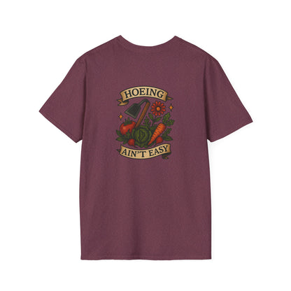 "Hoeing Ain't Easy" Unisex T-Shirt