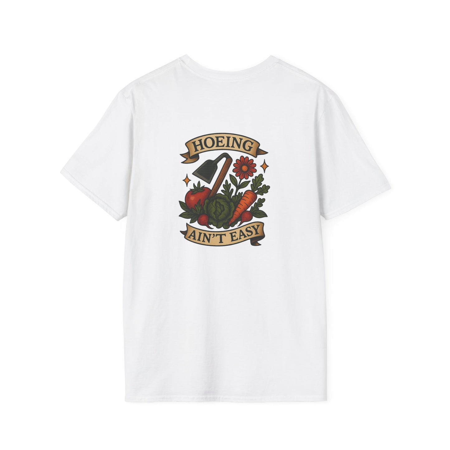"Hoeing Ain't Easy" Unisex T-Shirt