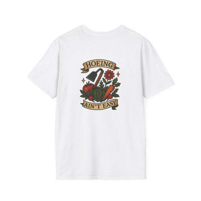 "Hoeing Ain't Easy" Unisex T-Shirt