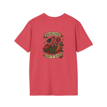 "Hoeing Ain't Easy" Unisex T-Shirt