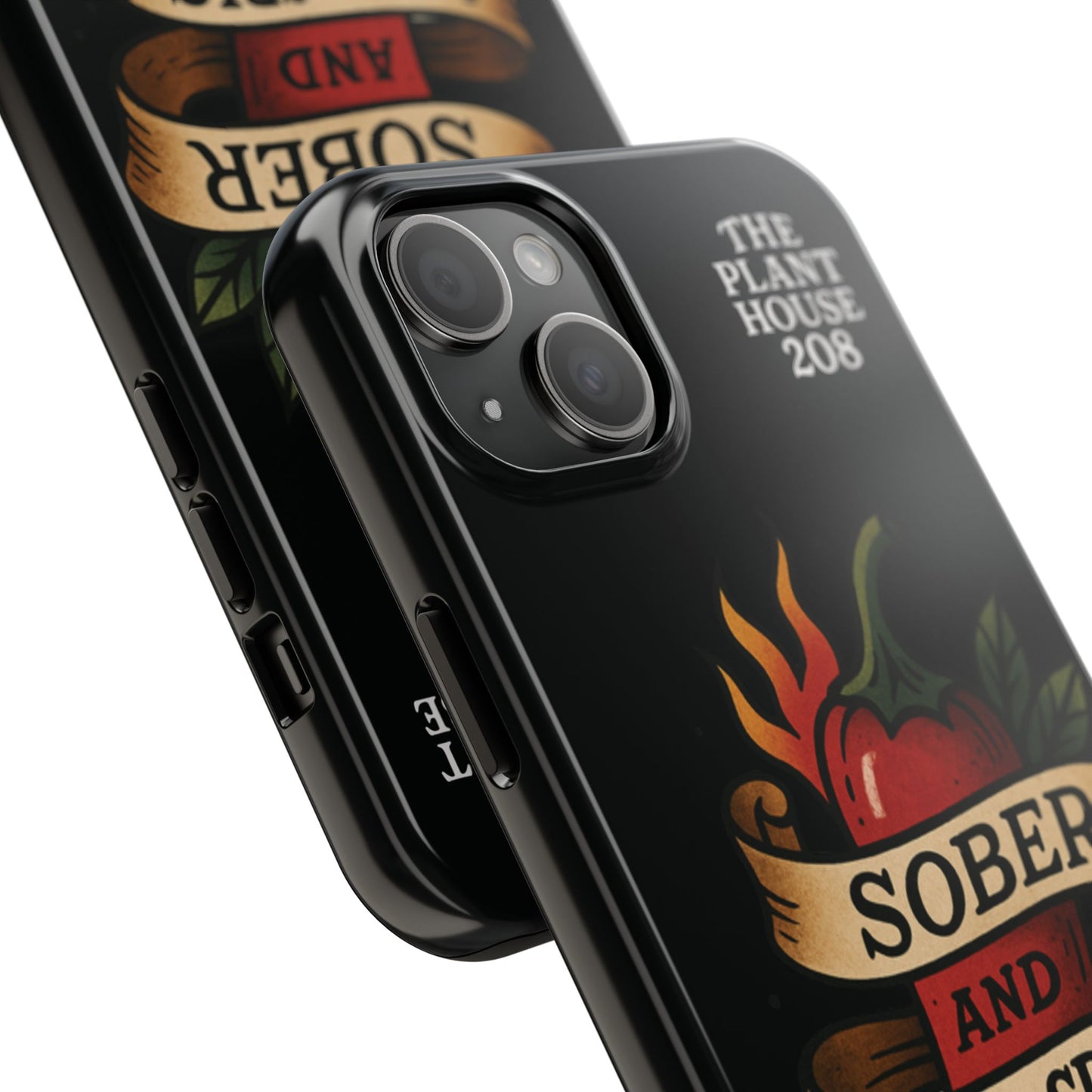 Sober & Still Spicy - The Plant House 208 - Tough Phone Case