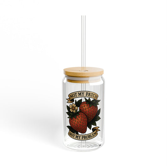Not My Patch Not My Problem - Boundaries! -  Sipper Glass
