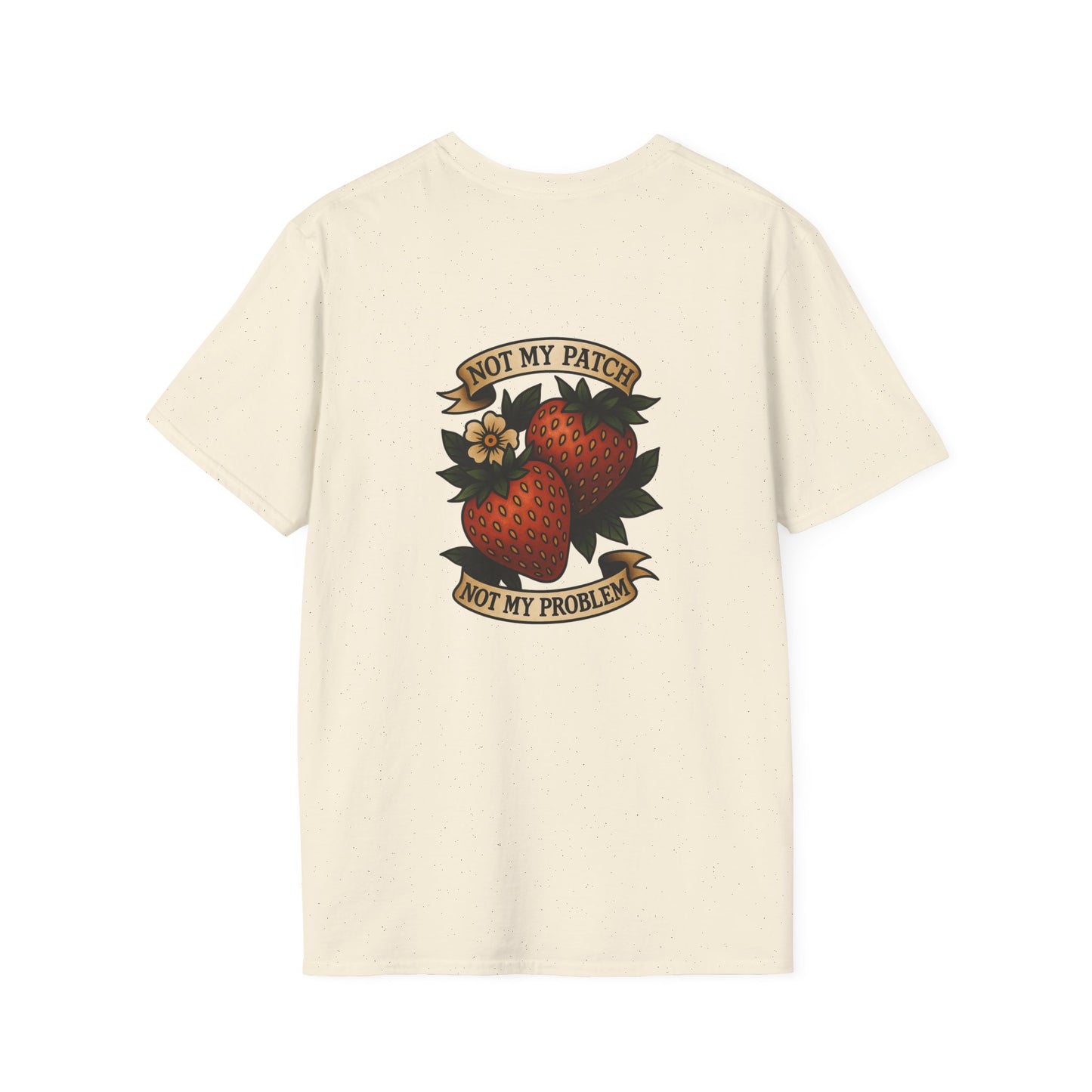 Not My Patch, Not My Problem Unisex T-Shirt