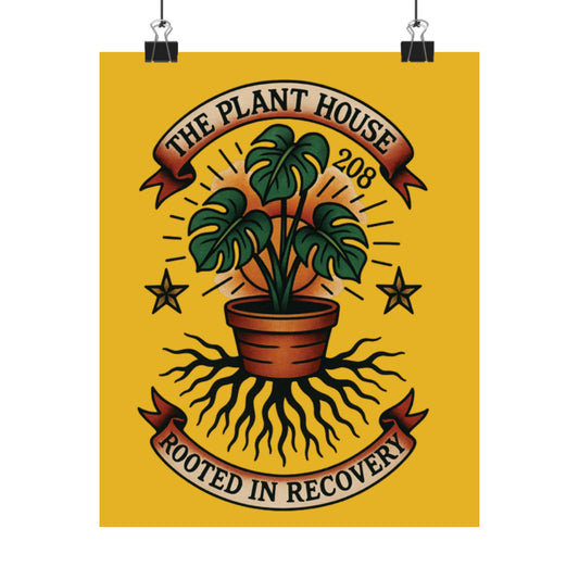 The Plant House 208 “Rooted in Recovery” Matte Vertical Posters