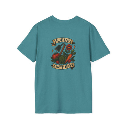 "Hoeing Ain't Easy" Unisex T-Shirt