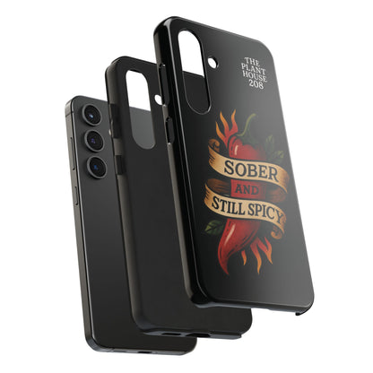 Sober & Still Spicy - The Plant House 208 - Tough Phone Case