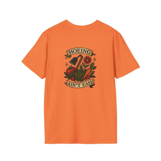 "Hoeing Ain't Easy" Unisex T-Shirt